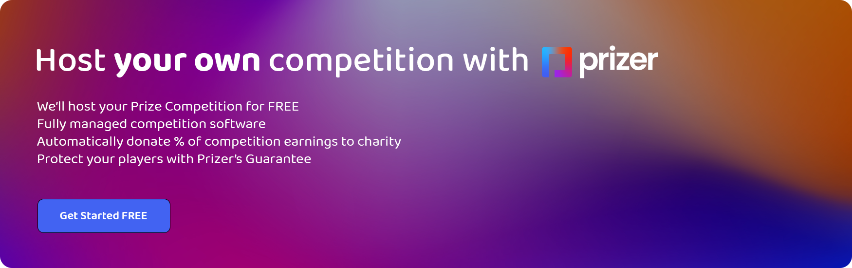 Host your own competition with Prizer Host your own competition with Prizer for FREE